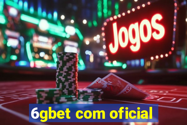 6gbet com oficial